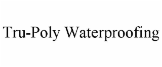 tru-poly waterproofing