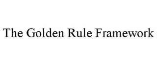 the golden rule framework