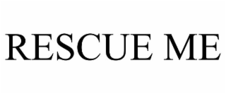 rescue me