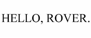 hello, rover.