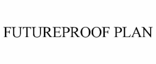 futureproof plan