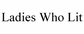 ladies who lit