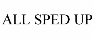 all sped up