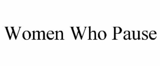 women who pause