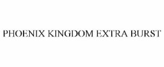 phoenix kingdom extra burst