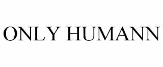 only humann
