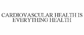 cardiovascular health is everything health