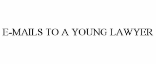 e-mails to a young lawyer