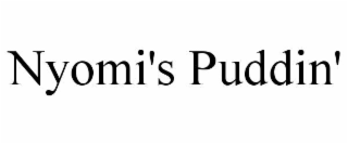 nyomi's puddin'