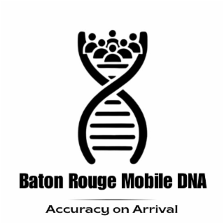 baton rouge mobile dna accuracy on arrival