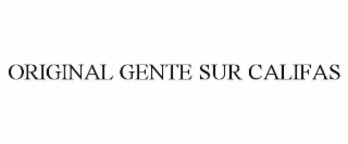 original gente sur califas