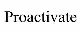 proactivate