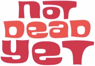 not dead yet