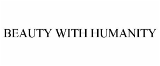 beauty with humanity