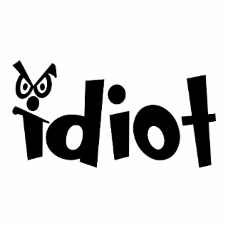idiot
