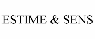 estime & sens