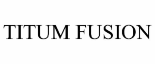titum fusion