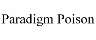 paradigm poison