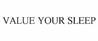 value your sleep