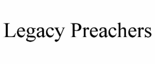 legacy preachers