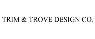 trim & trove design co.
