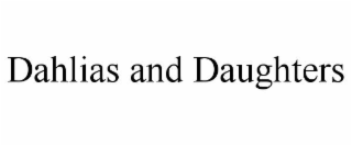 dahlias and daughters