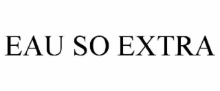 eau so extra