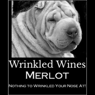 wrinkled wines nothing to wrinkle your nose at! merlot, zinfandel, mutt (our blend), or primitivo