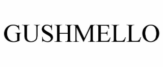 gushmello