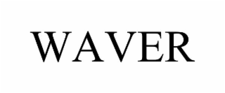 waver