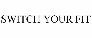 switch your fit
