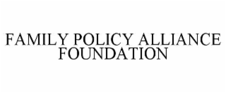 family policy alliance foundation