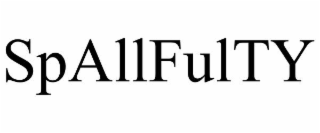 spallfulty