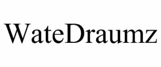 watedraumz