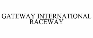 gateway international raceway
