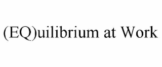 (eq)uilibrium at work