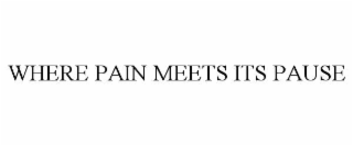 where pain meets its pause