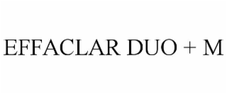 effaclar duo + m