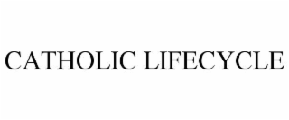 catholic lifecycle