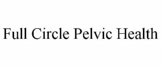 full circle pelvic health