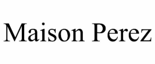 maison perez