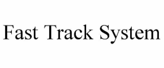 fast track system