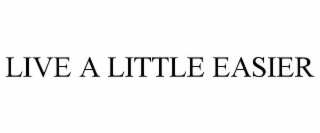 live a little easier