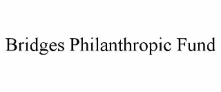 bridges philanthropic fund