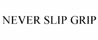never slip grip