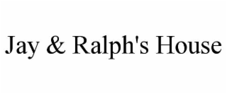 jay & ralph's house