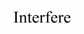interfere