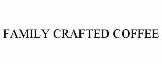 family crafted coffee