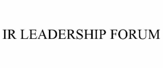 ir leadership forum