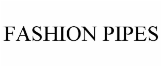 fashion pipes